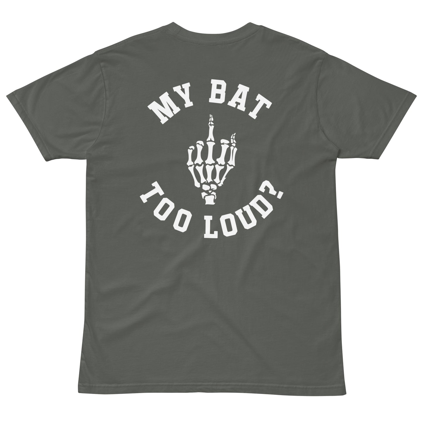 Bat too Loud? Unisex premium t-shirt - Multiple Colors