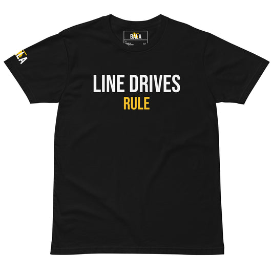 Line Drives Rule Unisex premium t-shirt - Multiple Colors