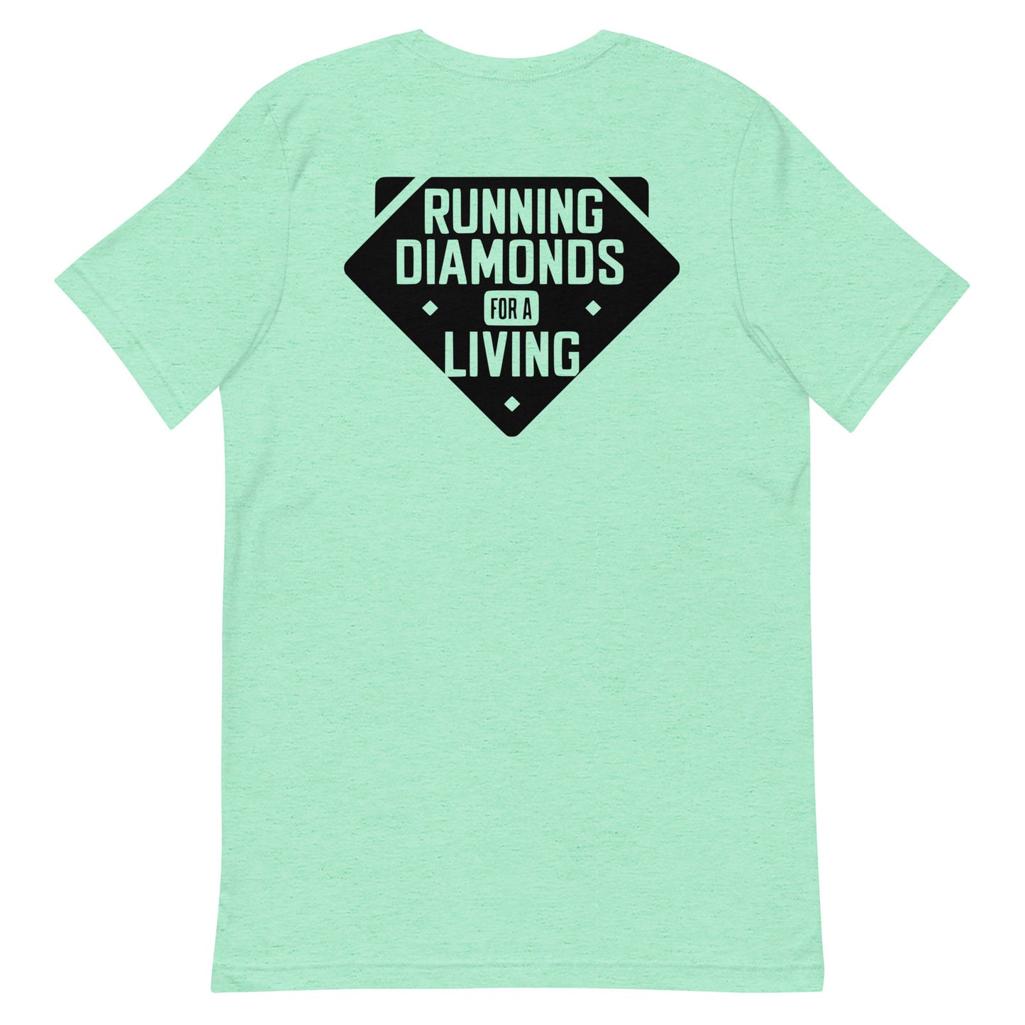 Running Diamonds for a Living  Unisex t-shirt - Multiple Colors